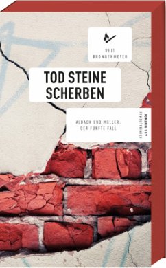 Tod Steine Scherben / Albach und Müller Bd.5 - Bronnenmeyer, Veit