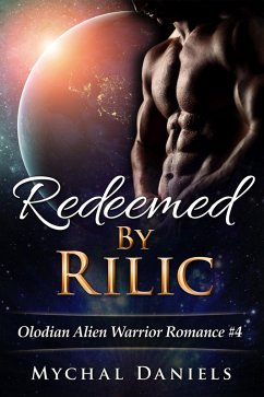 Redeemed By Rilic (Olodian Alien Warrior Romance, #4) (eBook, ePUB) - Daniels, Mychal