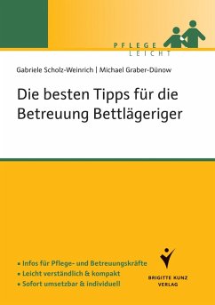 Die besten Tipps für die Betreuung Bettlägeriger (eBook, PDF) - Scholz-Weinrich, Gabriele; Graber-Dünow, Michael