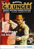Maddegan ist härter / G. F. Unger Sonder-Edition Bd.87 (eBook, ePUB)