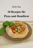 10 Rezepte für Pizza und Handbrot (eBook, ePUB)