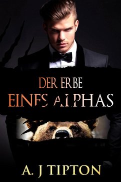 Cover Der Erbe eines Alphas (Bärenwandler-Billionär, #1) (eBook, ePUB)