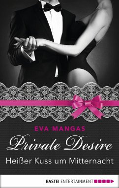 Heißer Kuss um Mitternacht / Private Desire Bd.5 (eBook, ePUB) - Mangas, Eva