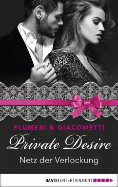 Netz der Verlockung / Private Desire Bd.6 (eBook, ePUB) - Flumeri, Elisabetta; Giacometti, Gabriella