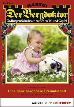 Eine ganz besondere Freundschaft / Der Bergdoktor Bd.1819 (eBook, ePUB) - Kufsteiner, Andreas