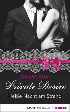 Heiße Nacht am Strand / Private Desire Bd.1 (eBook, ePUB) - Cilli, Chiara