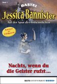 Nachts, wenn du die Geister rufst ... / Jessica Bannister Bd.1 (eBook, ePUB)