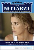 Schau mir in die Augen, Katja / Der Notarzt Bd.267 (eBook, ePUB)