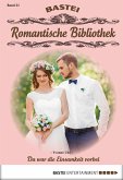 Da war die Einsamkeit vorbei / Romantische Bibliothek Bd.31 (eBook, ePUB)