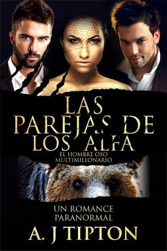 Las Parejas de los Alfa: Un Romance Paranormal (El Hombre Oso Multimillonario, #2) (eBook, ePUB) - Tipton, Aj