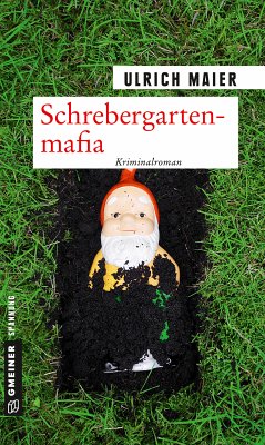 Schrebergartenmafia (eBook, PDF) - Maier, Ulrich