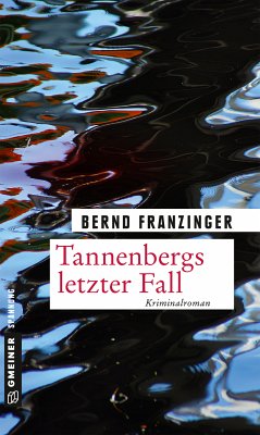 Tannenbergs letzter Fall (eBook, ePUB) - Franzinger, Bernd