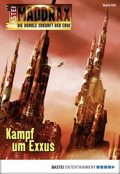 Kampf um Exxus / Maddrax Bd.428 (eBook, ePUB) - Schwarz, Christian