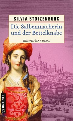 Die Salbenmacherin und der Bettelknabe / Die Salbenmacherin Bd.2 (eBook, ePUB) - Stolzenburg, Silvia