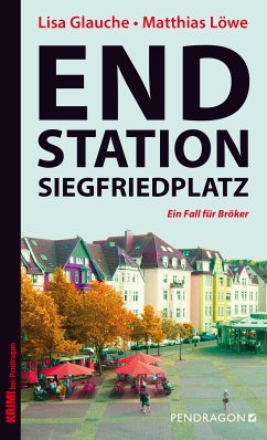 Endstation Siegfriedplatz (eBook, ePUB) - Glauche, Lisa; Löwe, Matthias