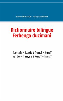 Dictionnaire bilingue français - kurde (eBook, ePUB) - Okutmustur, Bawer; Karaduman, Cenap