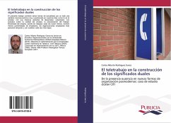 El teletrabajo en la construcción de los significados duales - Rodriguez Garza, Carlos Alberto