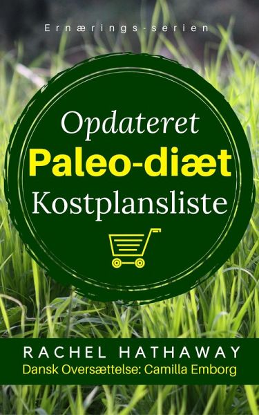 Opdaterede Paleo-Diæts Kostplanslist - Madliste (eBook, ePUB)