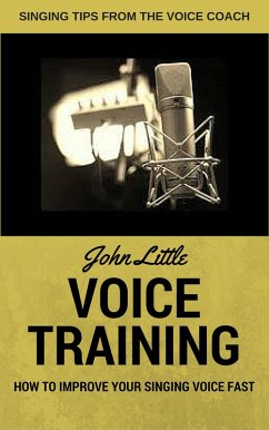 Cover Voice Training - How To Improve Your Singing Voice Fast. Singing Tips From The Voice Coach (eBook, ePUB)