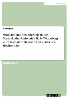 Studieren mit Behinderung an der Martin-Luther-Universität Halle-Wittenberg. Zur Praxis der Integration an deutschen Hochschulen (eBook, PDF)