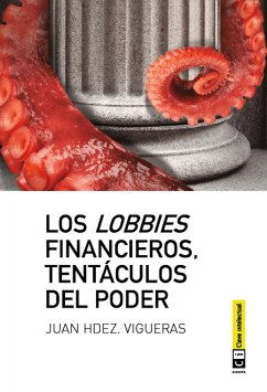 Los lobbies financieros, tentáculos del poder (eBook, ePUB) - Hernández Vigueras, Juan