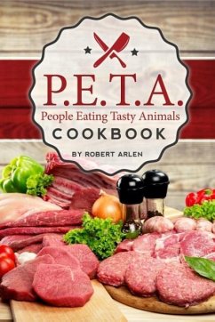 People Eating Tasty Animals: Cookbook - Arlen, Robert