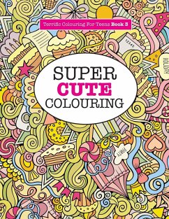 Super Cute Colouring (Terrific Colouring For Teens ) - James, Elizabeth