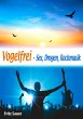 Vogelfrei - Sex, Drogen, Rockmusik... - Bild 1