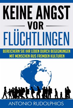 Keine Angst vor Flüchtlingen (eBook, ePUB) - Rudolphios, Antonio