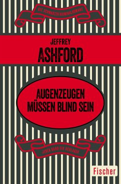 Augenzeugen müssen blind sein (eBook, ePUB) - Ashford, Jeffrey