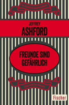 Freunde sind gefährlich (eBook, ePUB) - Ashford, Jeffrey