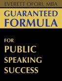 Guaranteed Formula for Public Speaking Success