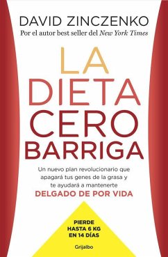Cover La dieta cero barriga : un nuevo plan revolucionario que apagará tus genes de la grasa y te ayudará a mantenerte delgado de por vida