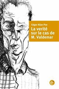 La verité sur le cas de M. Valdemar (eBook, PDF) - Allan Poe, Edgar; Allan Poe, Edgar