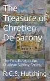 The Treasure of Chretien De Sarony (Chateau Sarony, #1) (eBook, ePUB)