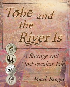 Tobe and the River Is - Sanger, Micah