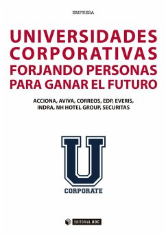 Universidades corporativas : forjando personas para ganar el futuro - Grupo Acciona . . . [et al.