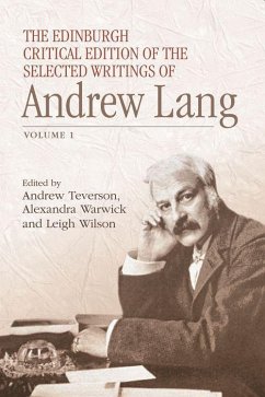 The Edinburgh Critical Edition of the Selected Writings of Andrew Lang - Lang, Andrew