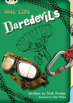 Bug Club Independent Non Fiction Year 3 Brown B Real Life: Daredevils - Hunter, Nick