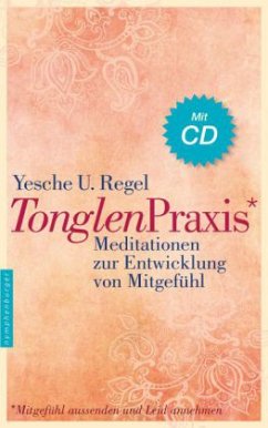 Tonglen-Praxis, m. Audio-CD - Regel, Yesche Udo