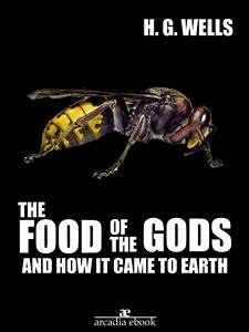 The Food of the Gods and How It Came to Earth (eBook, ePUB) - G. Wells, H.