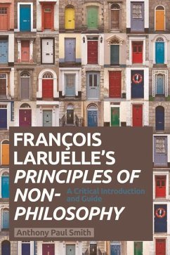 Francois Laruelle's Principles of Non-Philosophy - Smith, Anthony Paul