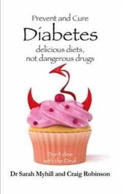 Prevent and Cure Diabetes - Myhill, Sarah; Robinson, Craig