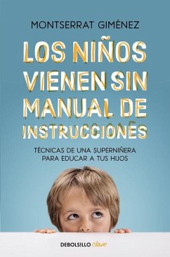 Los niños vienen sin manual de instrucciones : técnicas de una superniñera para educar a tus hijos - Giménez, Montserrat