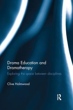 Drama Education and Dramatherapy - Holmwood, Clive