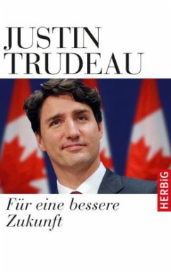 Für eine bessere Zukunft - Trudeau, Justin