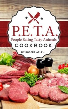 People Eating Tasty Animals: Cookbook - Arlen, Robert