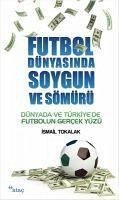 Futbol Dünyasinda Soygun Ve Sömürü - Tokalak, Ismail