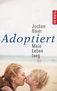Adoptiert - mein Leben lang - Baier, Jochen