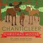 Chanticleer, the Christmas Moose